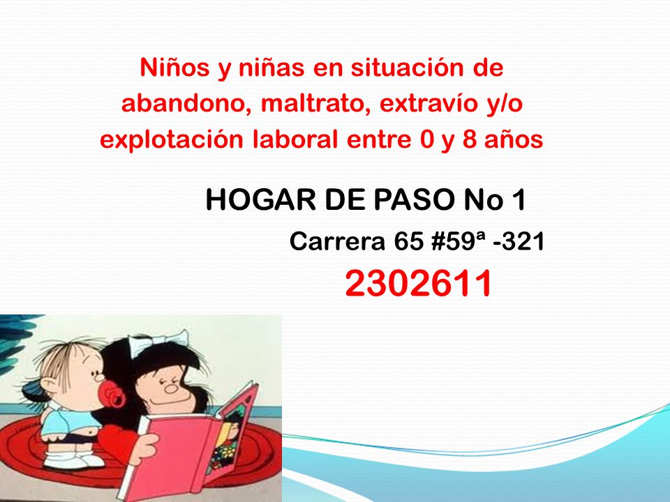 Niños y niñas en situación de abandono, maltrato, extravío y/o explotación laboral entre 0 y 8 años