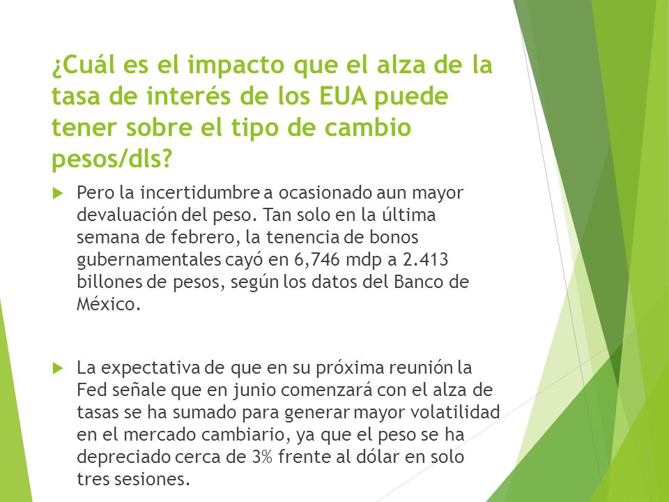 ¿Cuál es el impacto que el alza de la tasa de interés de los EUA puede tener sobre el tipo de cambio pesos/dls
