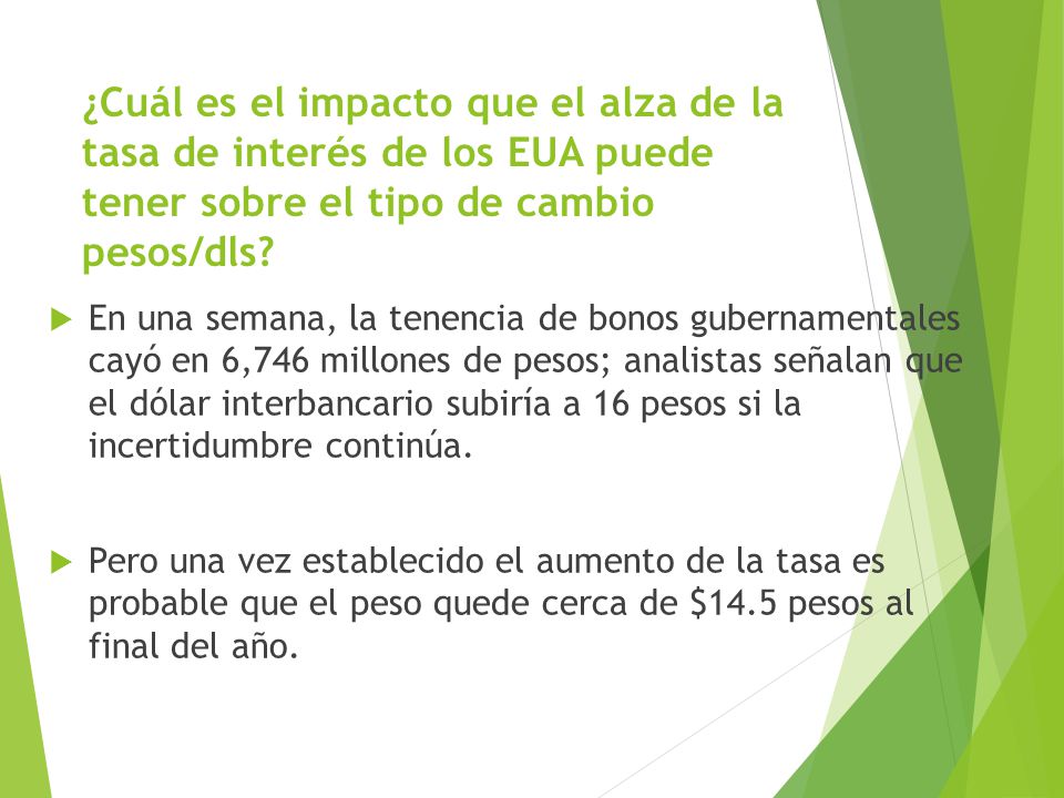 ¿Cuál es el impacto que el alza de la tasa de interés de los EUA puede tener sobre el tipo de cambio pesos/dls
