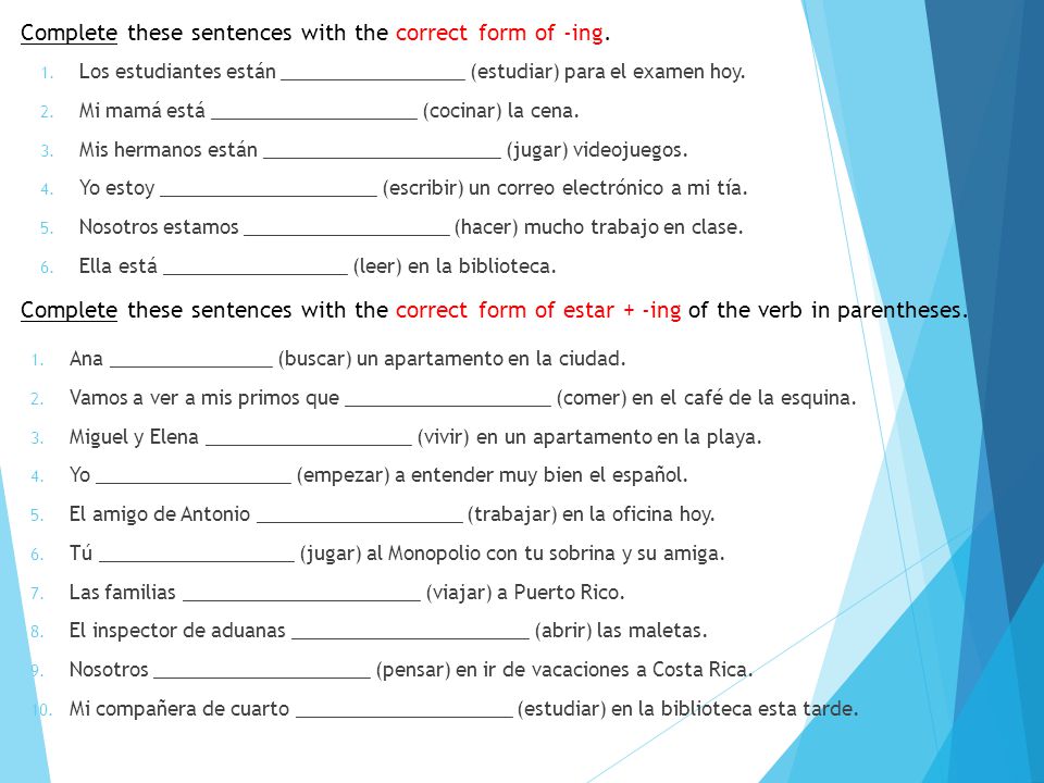 Complete these sentences with the correct form of -ing.