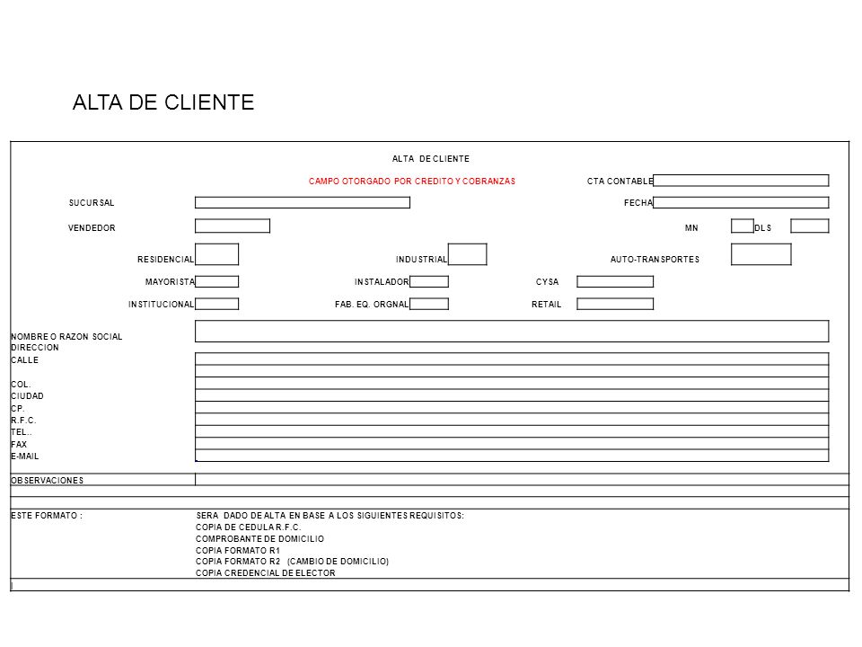 ALTA DE CLIENTE ALTA DE CLIENTE CAMPO OTORGADO POR CREDITO Y COBRANZAS