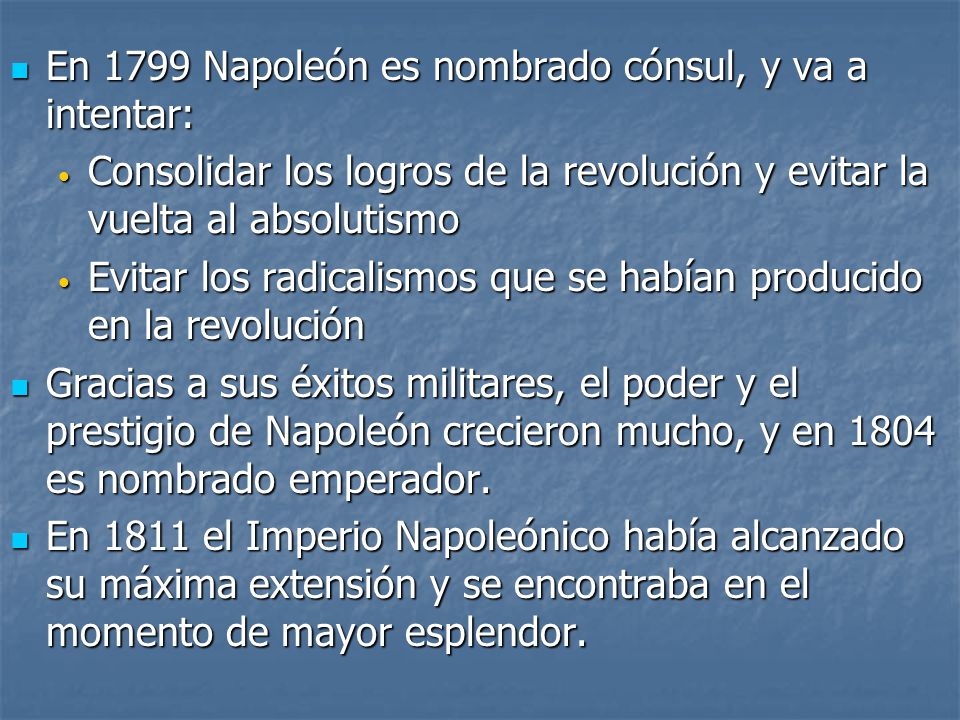 En 1799 Napoleón es nombrado cónsul, y va a intentar: