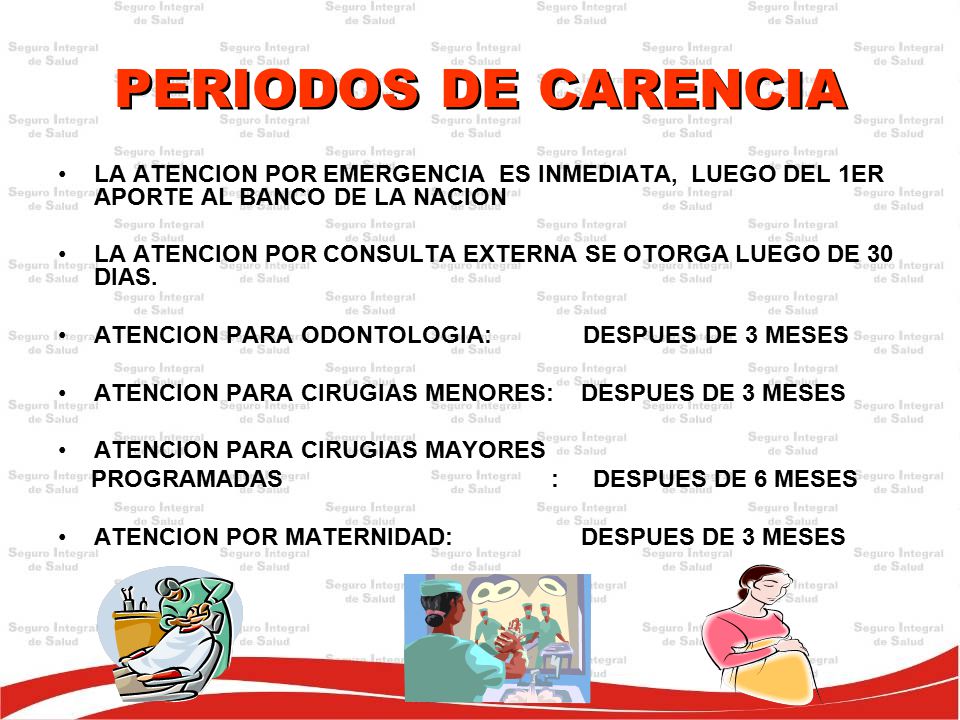 PERIODOS DE CARENCIA LA ATENCION POR EMERGENCIA ES INMEDIATA, LUEGO DEL 1ER APORTE AL BANCO DE LA NACION.