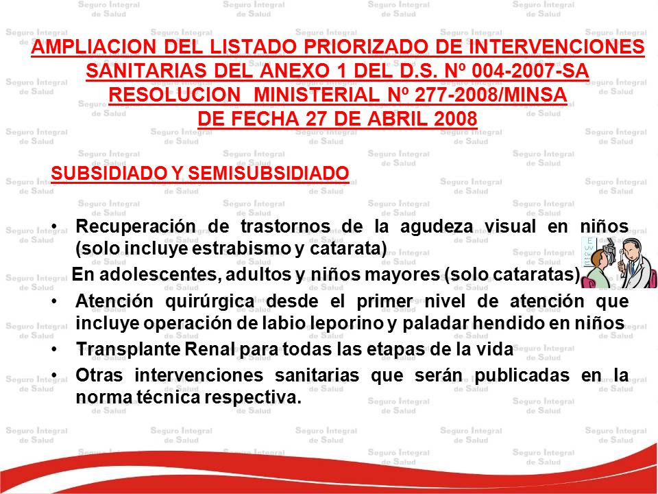 AMPLIACION DEL LISTADO PRIORIZADO DE INTERVENCIONES SANITARIAS DEL ANEXO 1 DEL D.S. Nº SA RESOLUCION MINISTERIAL Nº /MINSA DE FECHA 27 DE ABRIL 2008