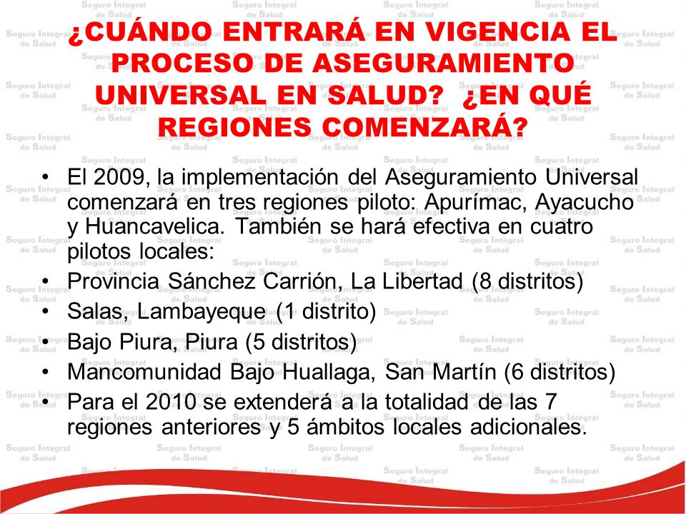¿CUÁNDO ENTRARÁ EN VIGENCIA EL PROCESO DE ASEGURAMIENTO UNIVERSAL EN SALUD ¿EN QUÉ REGIONES COMENZARÁ