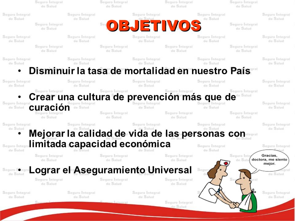 OBJETIVOS Disminuir la tasa de mortalidad en nuestro País