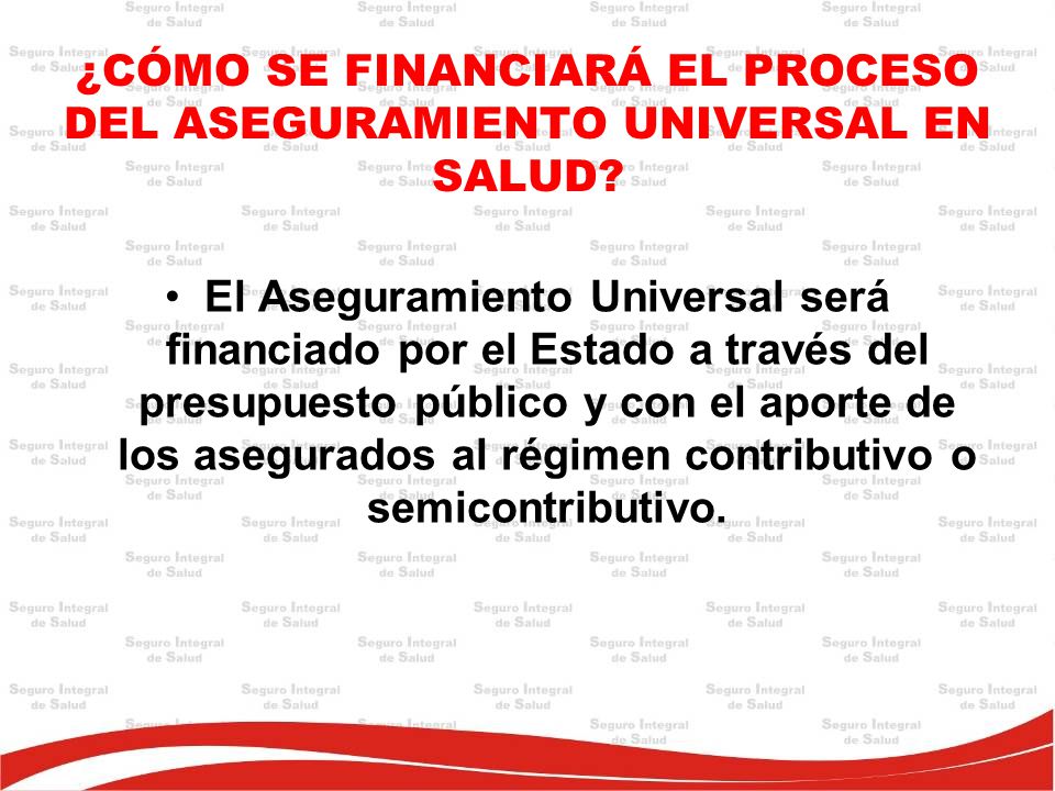 ¿CÓMO SE FINANCIARÁ EL PROCESO DEL ASEGURAMIENTO UNIVERSAL EN SALUD