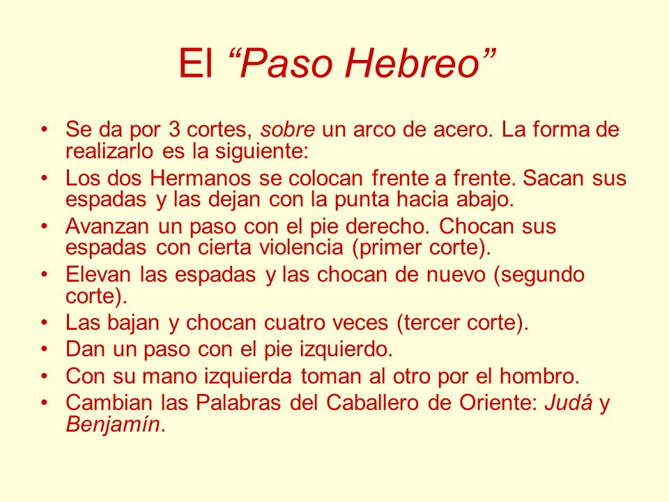 El Paso Hebreo Se da por 3 cortes, sobre un arco de acero. La forma de realizarlo es la siguiente: