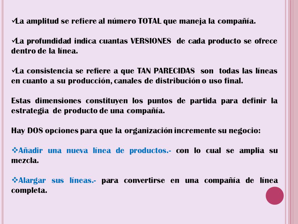 La amplitud se refiere al número TOTAL que maneja la compañía.