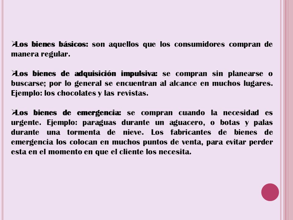 Los bienes básicos: son aquellos que los consumidores compran de manera regular.