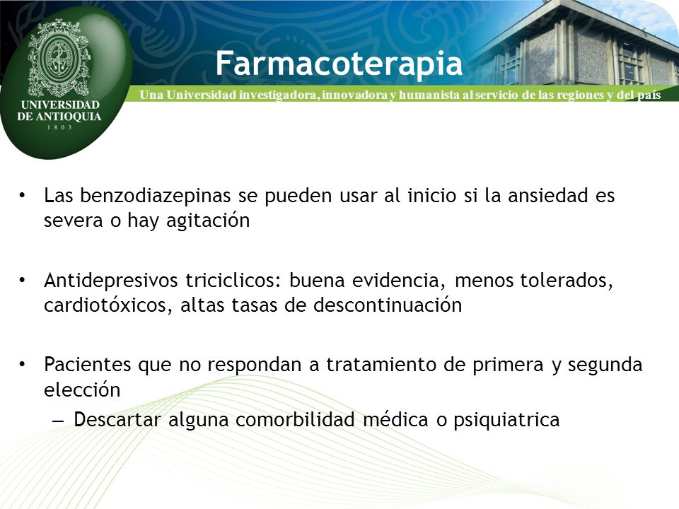 Farmacoterapia Las benzodiazepinas se pueden usar al inicio si la ansiedad es severa o hay agitación.