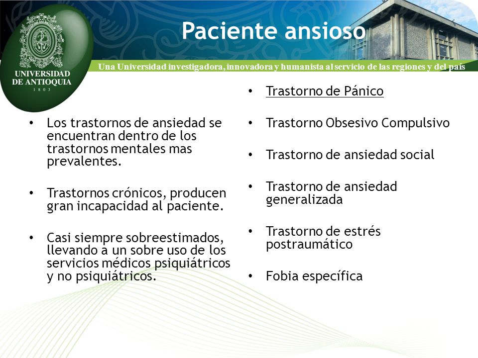 Paciente ansioso Los trastornos de ansiedad se encuentran dentro de los trastornos mentales mas prevalentes.