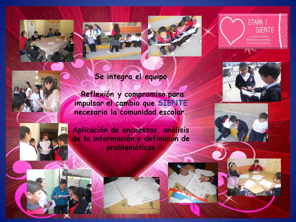 Se integra el equipo Reflexión y compromiso para impulsar el cambio que SIENTE necesario la comunidad escolar. Aplicación de encuestas, análisis de la información y definición de problemáticas