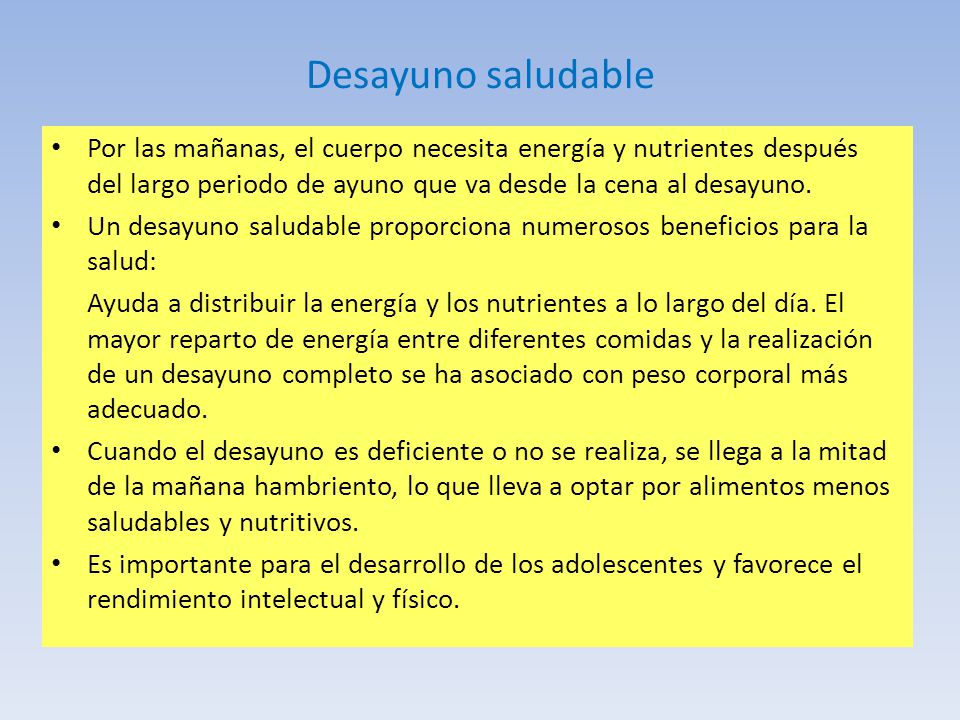 Desayuno saludable Por las mañanas, el cuerpo necesita energía y nutrientes después del largo periodo de ayuno que va desde la cena al desayuno.