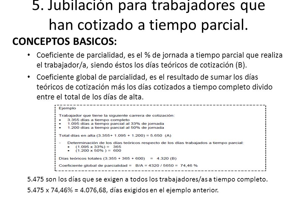 5. Jubilación para trabajadores que han cotizado a tiempo parcial.