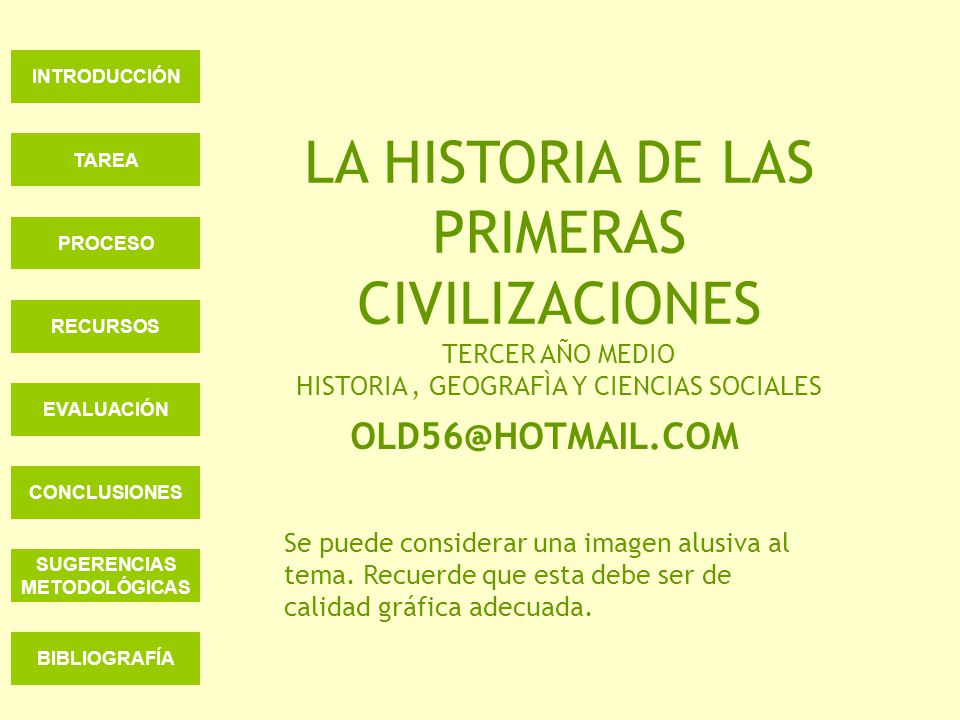 INTRODUCCIÓN TAREA. LA HISTORIA DE LAS PRIMERAS CIVILIZACIONES TERCER AÑO MEDIO HISTORIA , GEOGRAFÌA Y CIENCIAS SOCIALES.