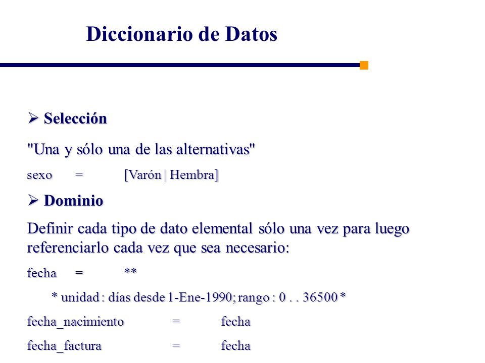 Diccionario de Datos  Selección Una y sólo una de las alternativas
