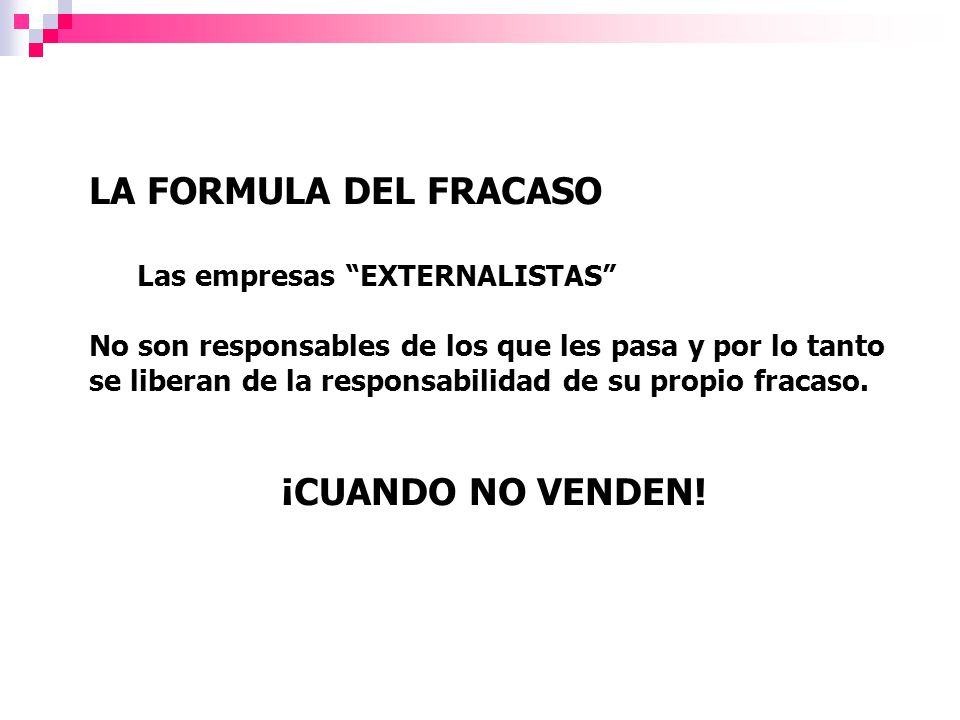 LA FORMULA DEL FRACASO ¡CUANDO NO VENDEN! Las empresas EXTERNALISTAS