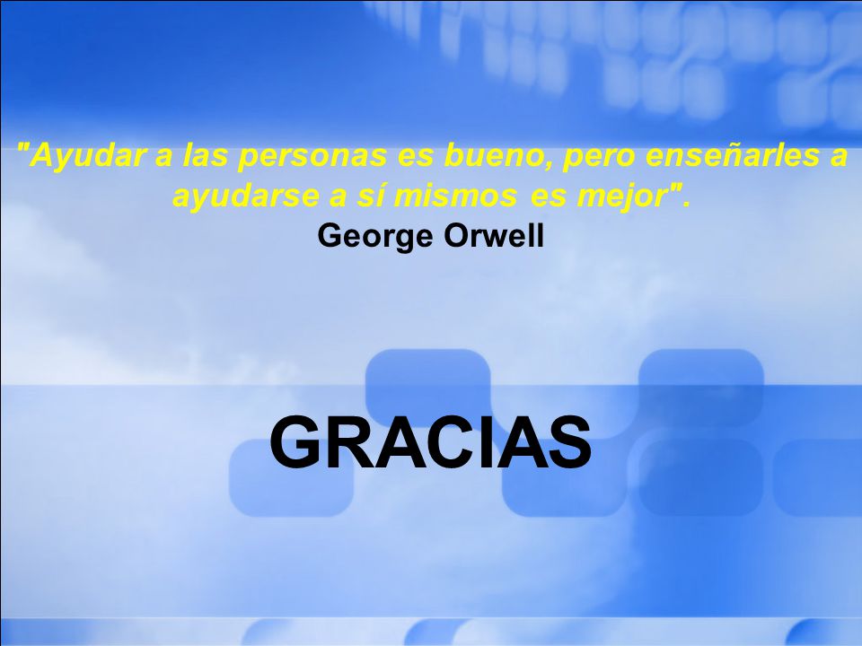 Ayudar a las personas es bueno, pero enseñarles a ayudarse a sí mismos es mejor .