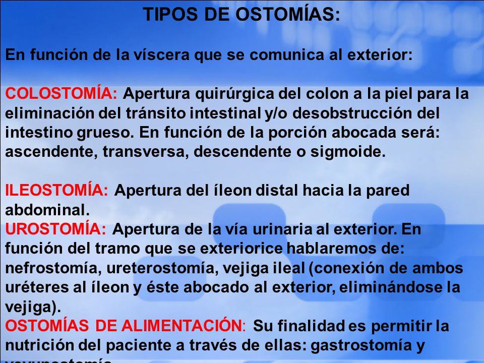 TIPOS DE OSTOMÍAS: En función de la víscera que se comunica al exterior: