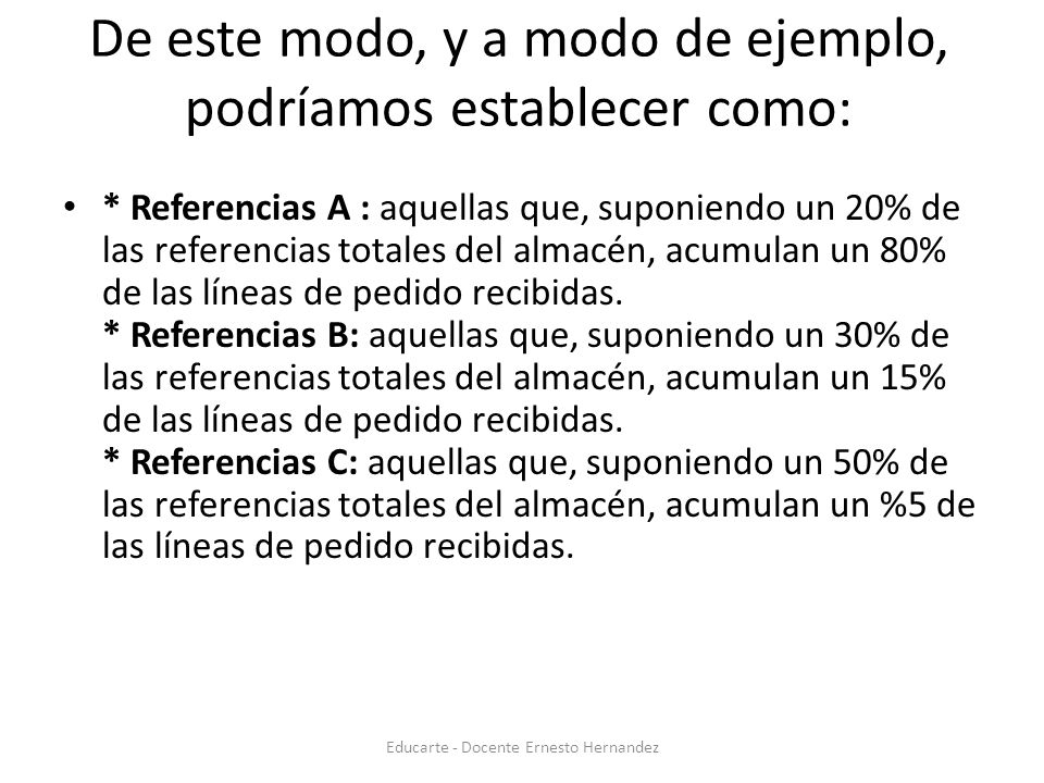 De este modo, y a modo de ejemplo, podríamos establecer como: