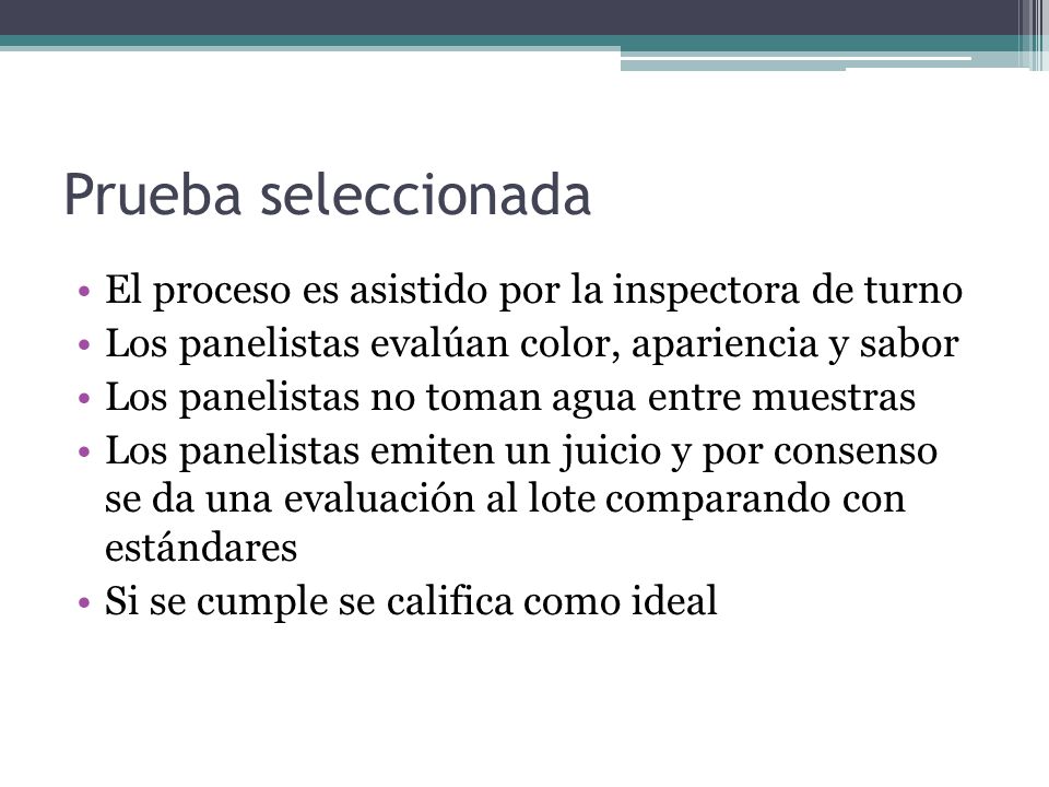 Prueba seleccionada El proceso es asistido por la inspectora de turno