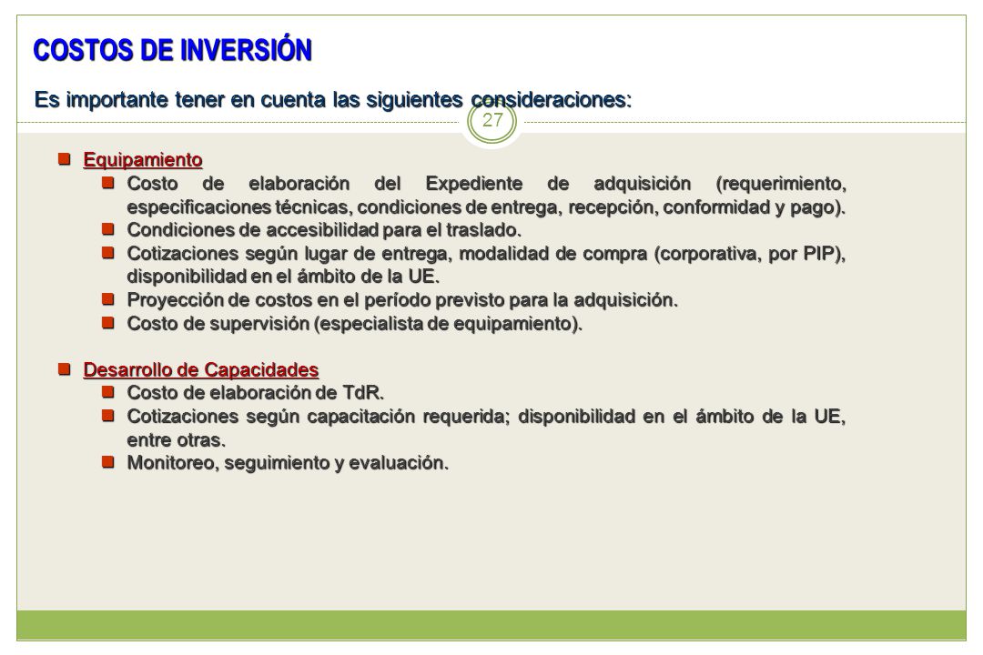 COSTOS DE INVERSIÓN Es importante tener en cuenta las siguientes consideraciones: Equipamiento.