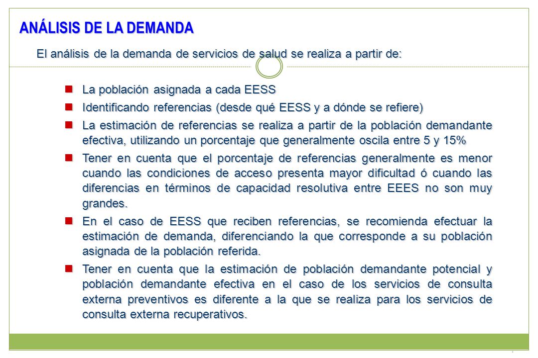ANÁLISIS DE LA DEMANDA El análisis de la demanda de servicios de salud se realiza a partir de: La población asignada a cada EESS.