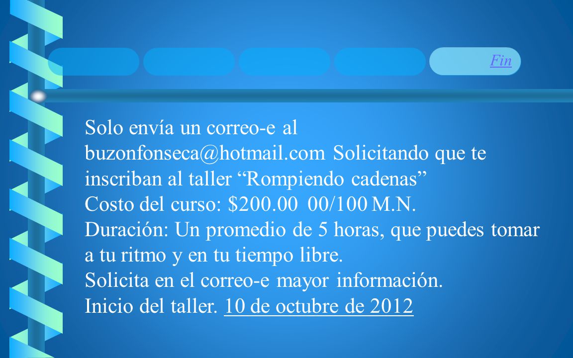 Solicita en el correo-e mayor información.