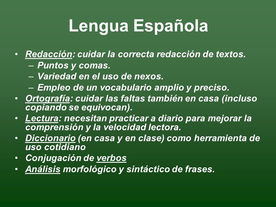 Lengua Española Redacción: cuidar la correcta redacción de textos.