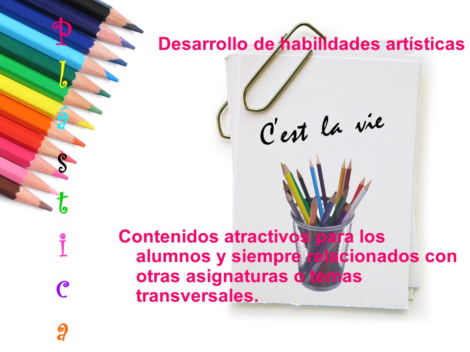 P l á s t i c a Desarrollo de habilidades artísticas