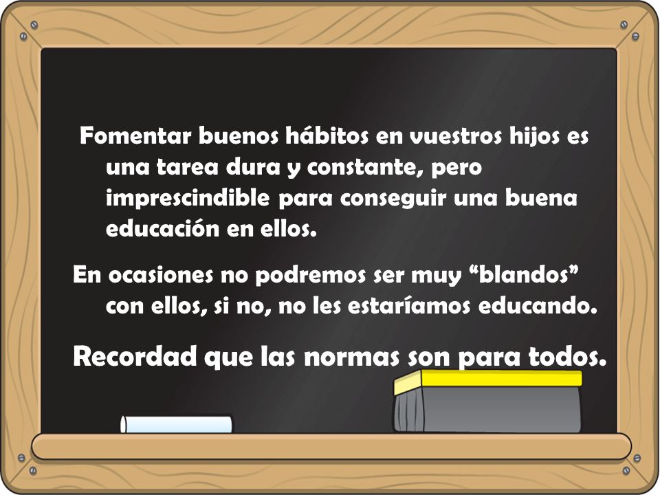Recordad que las normas son para todos.