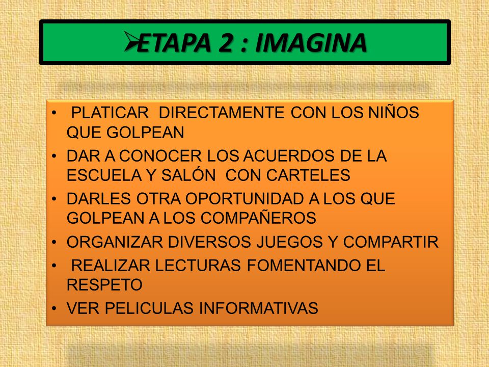 ETAPA 2 : IMAGINA PLATICAR DIRECTAMENTE CON LOS NIÑOS QUE GOLPEAN
