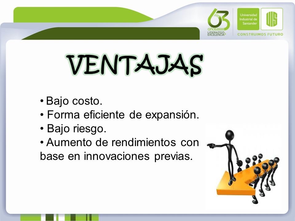 VENTAJAS • Bajo costo. • Forma eficiente de expansión.