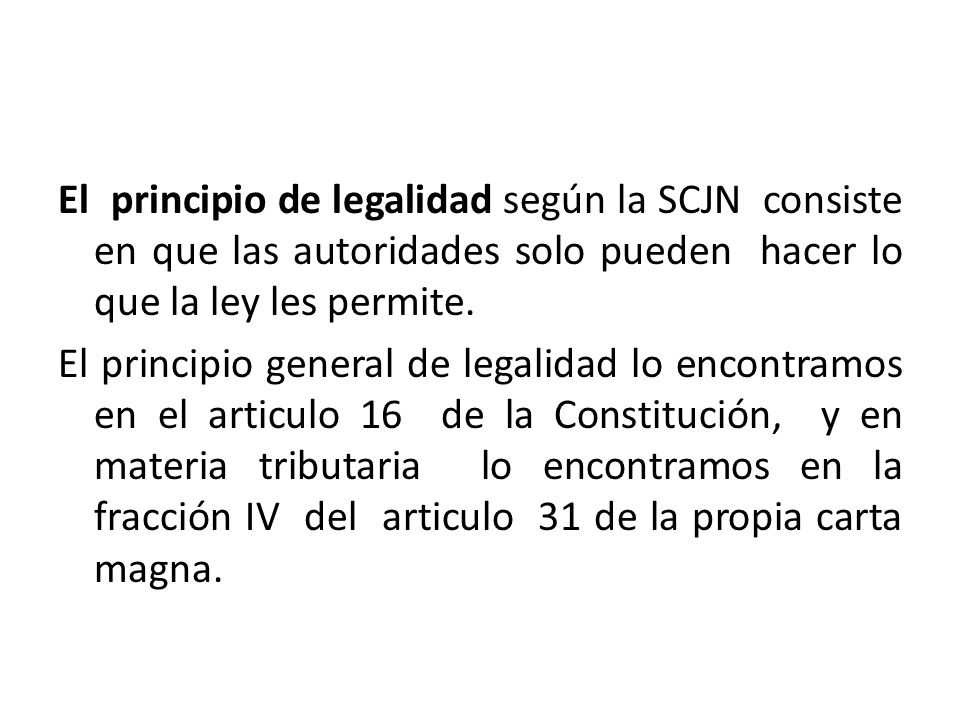 El principio de legalidad según la SCJN consiste en que las autoridades solo pueden hacer lo que la ley les permite.