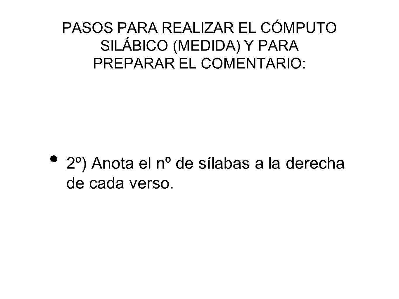 2º) Anota el nº de sílabas a la derecha de cada verso.