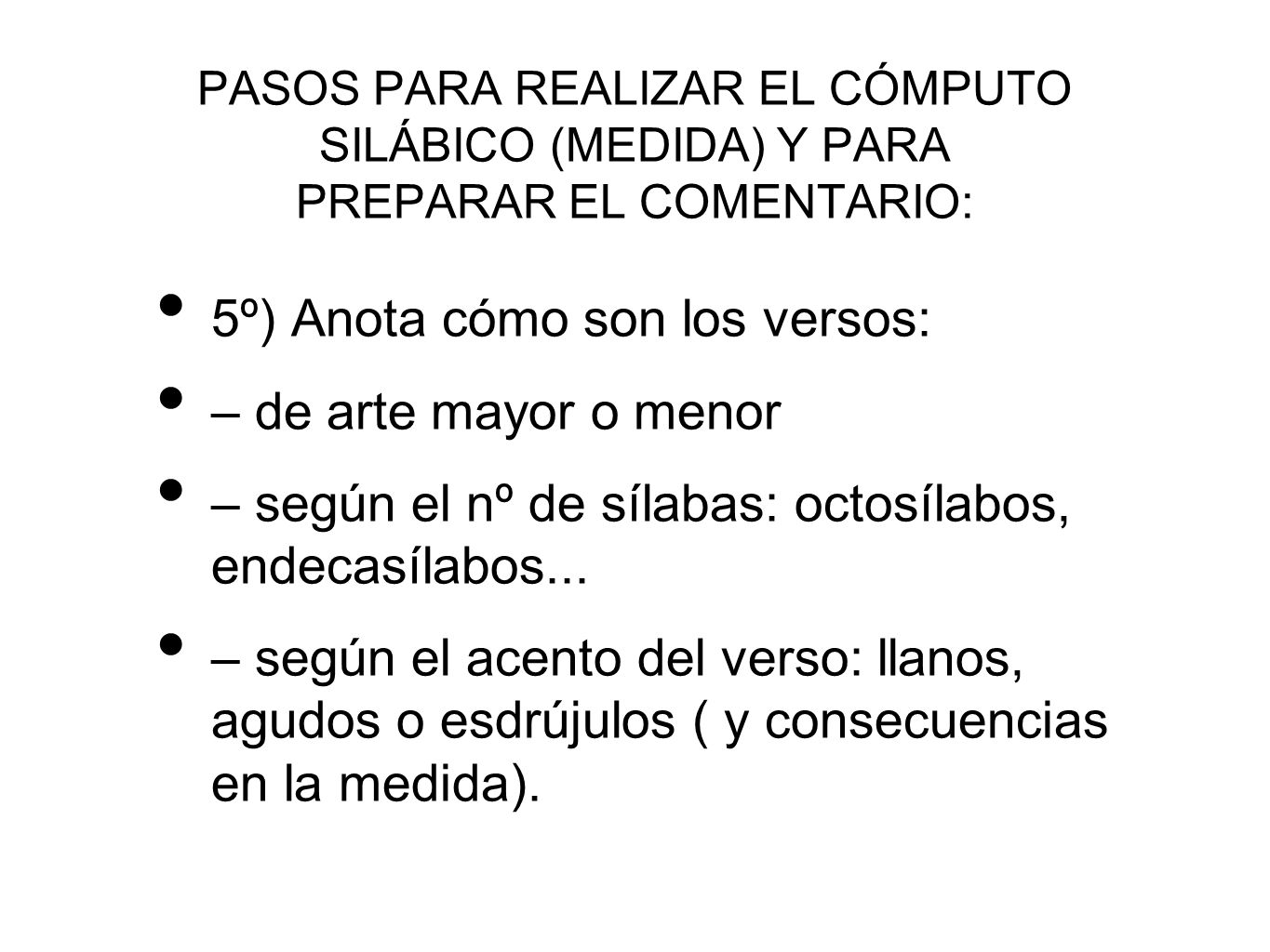 5º) Anota cómo son los versos: – de arte mayor o menor