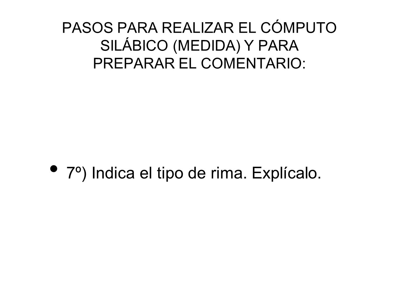 7º) Indica el tipo de rima. Explícalo.