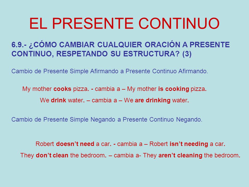 EL PRESENTE CONTINUO ¿CÓMO CAMBIAR CUALQUIER ORACIÓN A PRESENTE CONTINUO, RESPETANDO SU ESTRUCTURA (3)