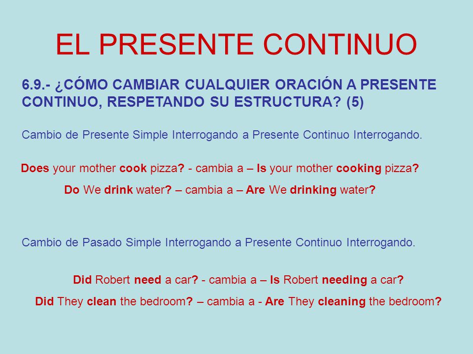 EL PRESENTE CONTINUO ¿CÓMO CAMBIAR CUALQUIER ORACIÓN A PRESENTE CONTINUO, RESPETANDO SU ESTRUCTURA (5)