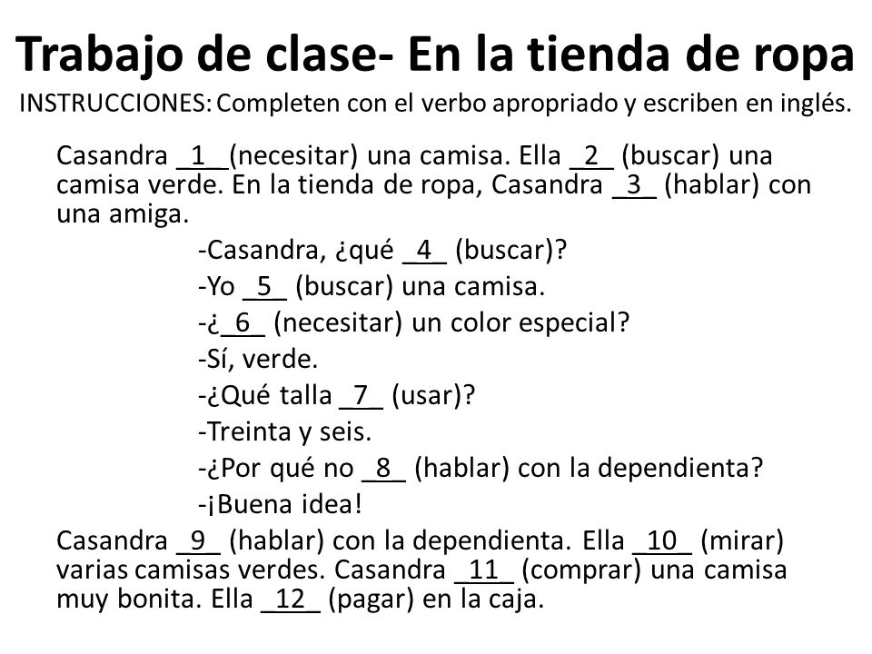 Trabajo de clase- En la tienda de ropa INSTRUCCIONES: Completen con el verbo apropriado y escriben en inglés.