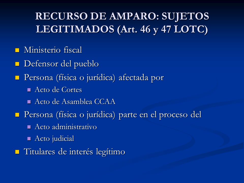 RECURSO DE AMPARO: SUJETOS LEGITIMADOS (Art. 46 y 47 LOTC)