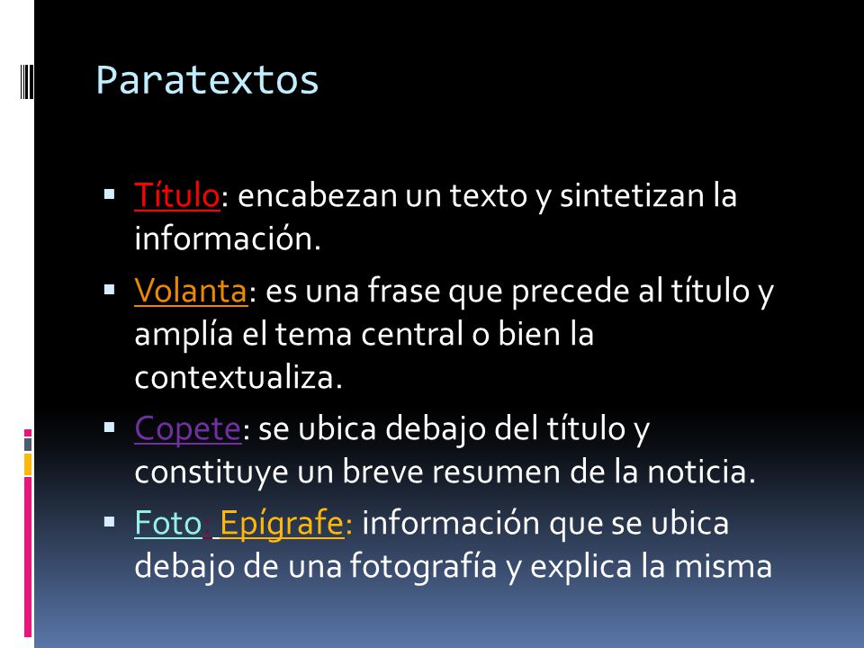 Paratextos Título: encabezan un texto y sintetizan la información.