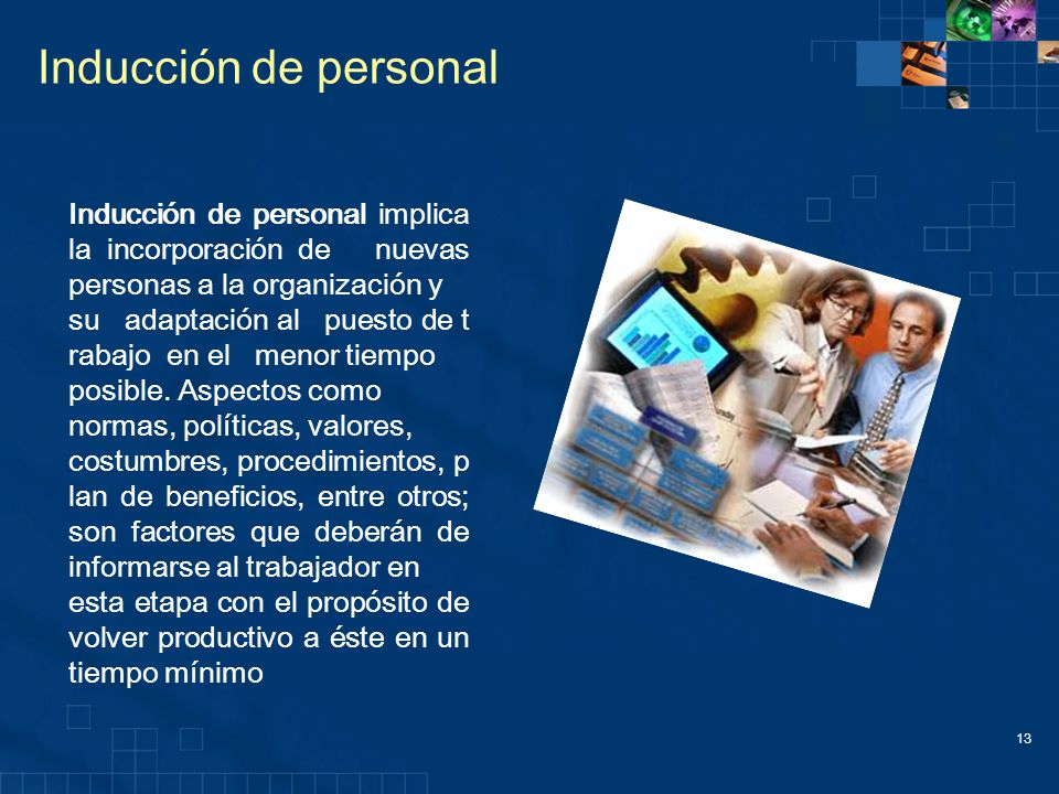 Inducción de personal Inducción de personal implica la incorporación de nuevas personas a la organización y.