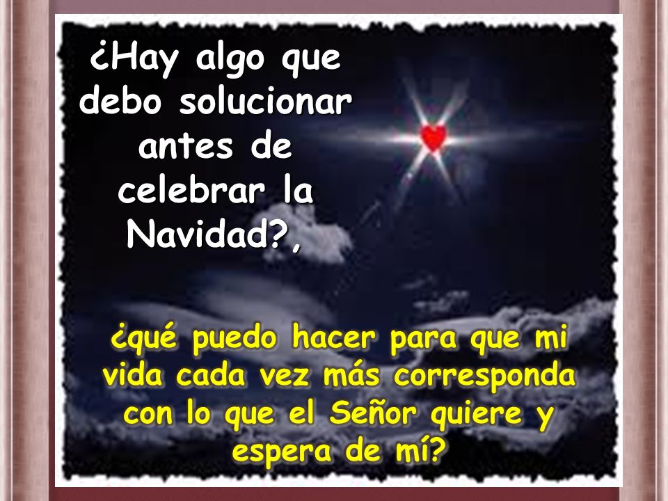 ¿Hay algo que debo solucionar antes de celebrar la Navidad ,