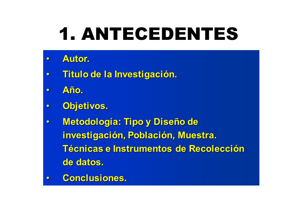 1. ANTECEDENTES Autor. Titulo de la Investigación. Año. Objetivos.