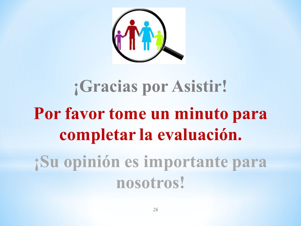 Por favor tome un minuto para completar la evaluación.