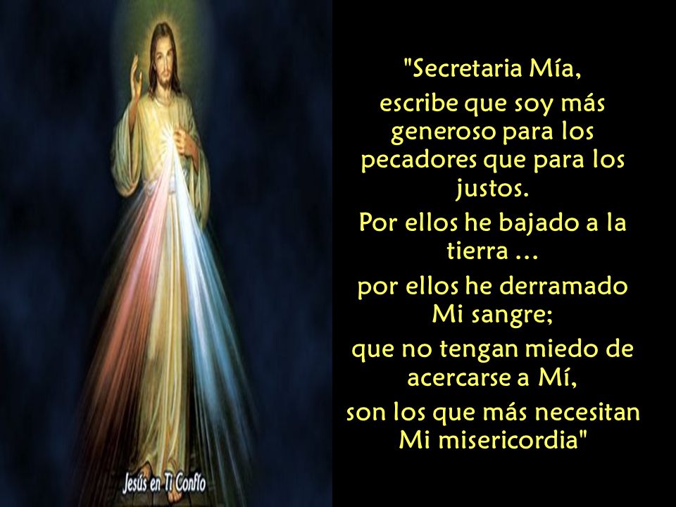 escribe que soy más generoso para los pecadores que para los justos.