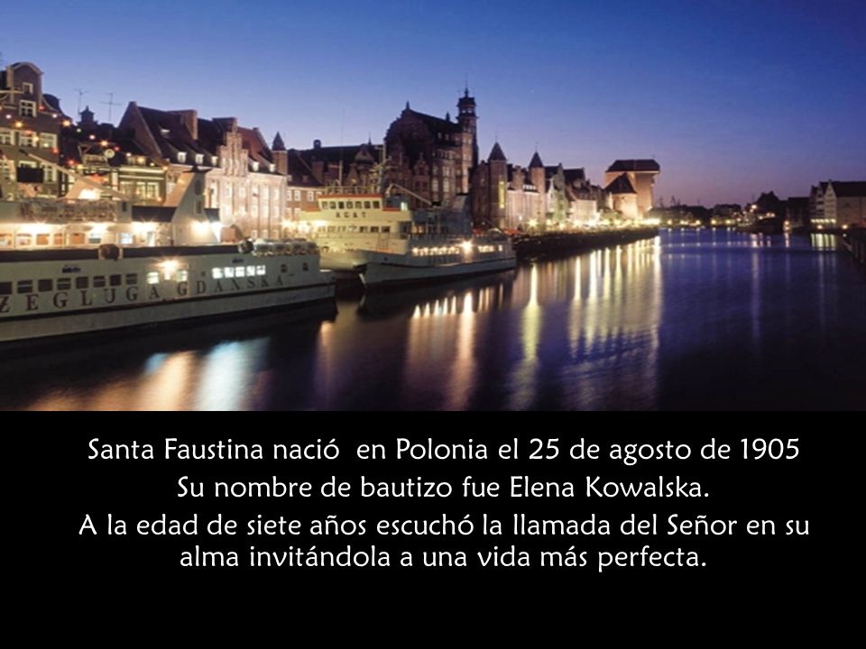 Santa Faustina nació en Polonia el 25 de agosto de 1905