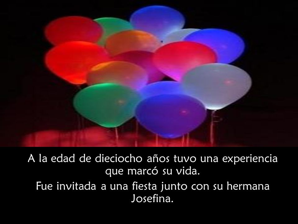 A la edad de dieciocho años tuvo una experiencia que marcó su vida.